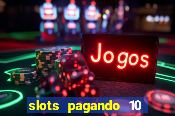 slots pagando 10 no cadastro facebook